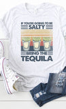 Salty, bring the tequila retro graphic tee