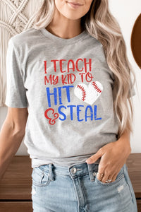 Teach My Kid To Hit and Steal Baseball Graphic Tee