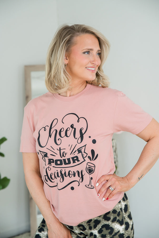 Cheers to Pour Decisions Tee